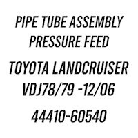 Pipe Tube Assembly Pressure Feed for Landcruiser VDJ78/79 -12/06 44410-60540